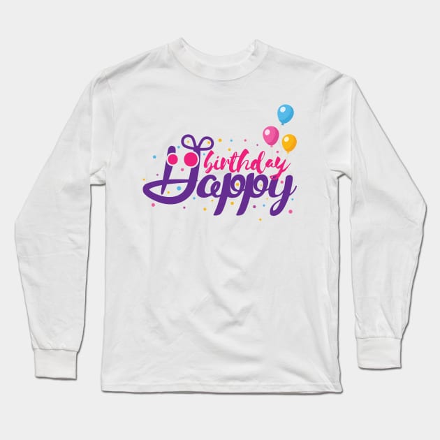 Happy Birthdays Long Sleeve T-Shirt by megadeisgns